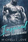 Cover-Bild zum Titel 'Inspired: A Navy SEAL Romance' von 'Michelle Love'