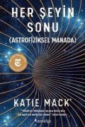 Her Seyin Sonu - Astrofiziksel Manada - Katie Mack