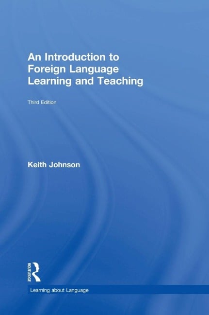 An Introduction to Foreign Language Learning and Teaching - Keith Johnson