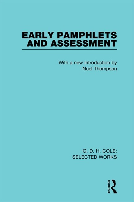 G. D. H. Cole: Early Pamphlets & Assessment (RLE Cole) - 