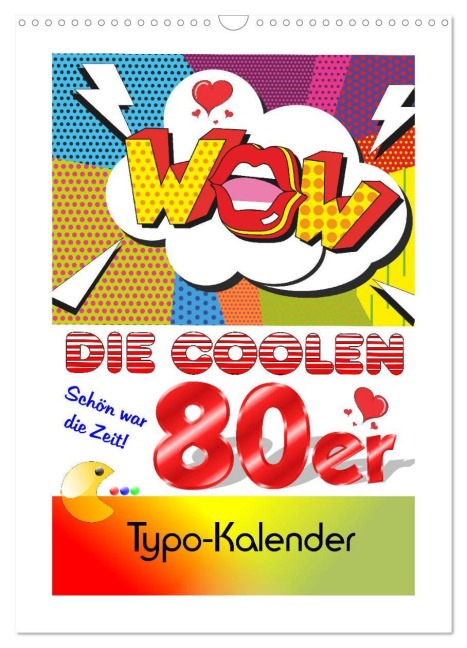 Die coolen 80er. Schön war die Zeit! (Wandkalender 2026 DIN A3 hoch), CALVENDO Monatskalender - Rose Hurley