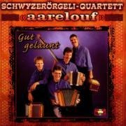Gut Gelaunt - Schwyzerörgeli-Quartett Aarelouf
