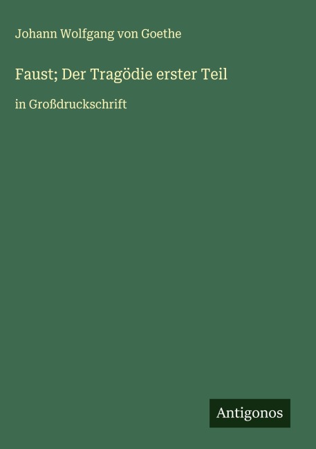 Faust; Der Tragödie erster Teil - Johann Wolfgang von Goethe