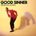 Cover-Bild zum Titel 'Good Sinner' von 'Pigeon John'