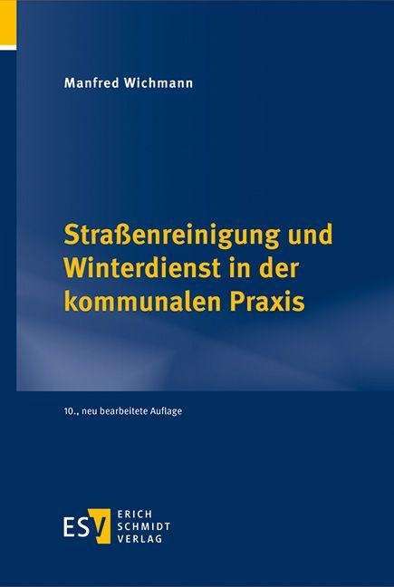Straßenreinigung und Winterdienst in der kommunalen Praxis - Manfred Wichmann