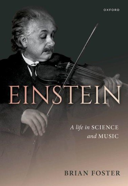 Einstein: A Life in Science and Music - Brian Foster