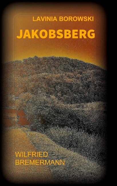 Jakobsberg - Wilfried Bremermann