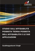Cover-Bild zum Titel 'STUDIO SULL'AFFIDABILITÀ POSBISTA TEORIA POSBISTA DELL'AFFIDABILITÀ E LE SUE APPLICAZIONI' von 'Saubhagyalaxmi Singh'