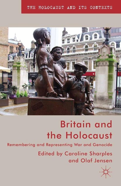 Britain and the Holocaust - Caroline Sharples, Olaf Jensen