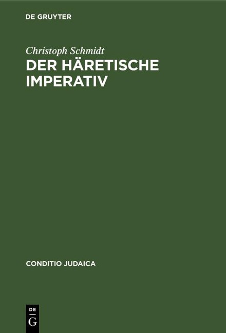 Der häretische Imperativ - Christoph Schmidt