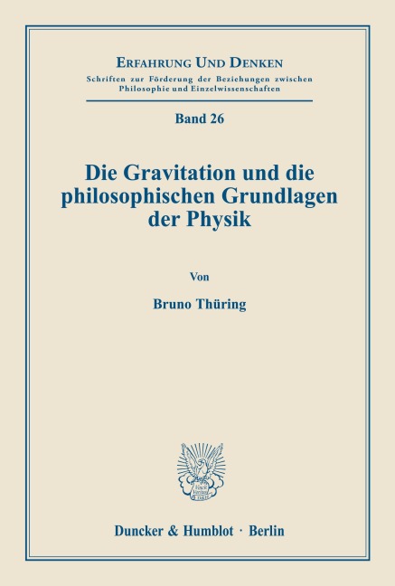 Die Gravitation und die philosophischen Grundlagen der Physik. - Bruno Thüring