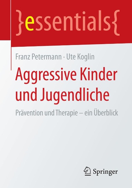 Aggressive Kinder und Jugendliche - Franz Petermann, Ute Koglin