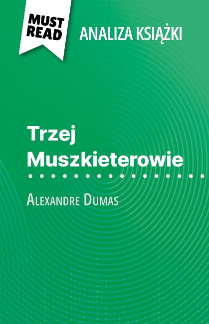 Trzej Muszkieterowie ksiazka Alexandre Dumas (Analiza ksiazki) - Lucile Lhoste