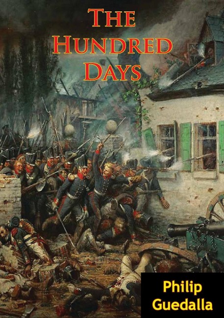 Hundred Days [Illustrated Edition] - Philip Guedalla