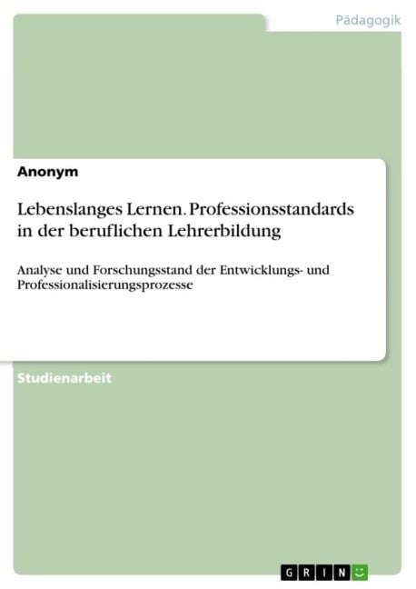 Lebenslanges Lernen. Professionsstandards in der beruflichen Lehrerbildung - Anonymous