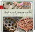 Cover-Bild zum Titel 'Flechten mit Naturmaterial' von 'Jette Mellgren'