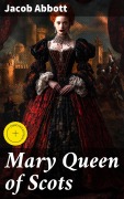 Cover-Bild zum Titel 'Mary Queen of Scots' von 'Jacob Abbott'