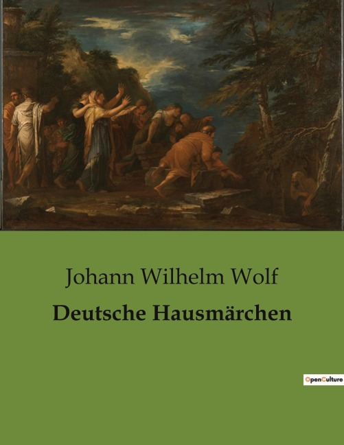 Deutsche Hausmärchen - Johann Wilhelm Wolf