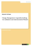 Cover-Bild zum Titel 'Change Management. Gegenüberstellung von radikalem und inkrementalem Wandel' von 'Benjamin Zeilinger'