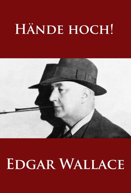 Hände hoch! - Edgar Wallace