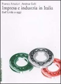 Cover-Bild zum Titel 'Impresa e industria in Italia. Dall'unità ad oggi' von 'Franco Amatori, Andrea Colli'