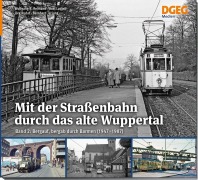 Cover-Bild zum Titel 'Mit der Straßenbahn durch das alte Wuppertal Band 2' von 'Wolfgang R. Reimann, Axel Ladleif'