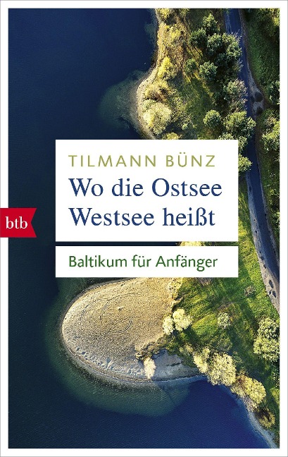 Wo die Ostsee Westsee heißt - Tilmann Bünz