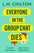 Cover-Bild zum Titel 'Everyone in the Group Chat Dies' von 'L. M. Chilton'