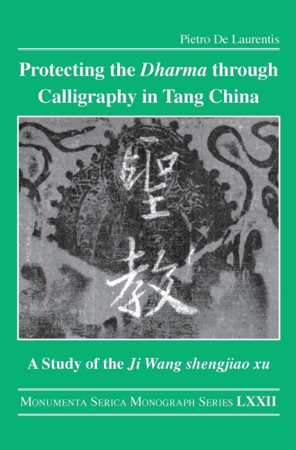 Protecting the Dharma through Calligraphy in Tang China - Pietro de Laurentis