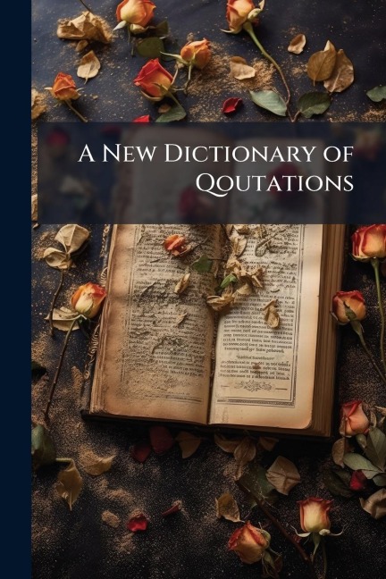A New Dictionary of Qoutations - 
