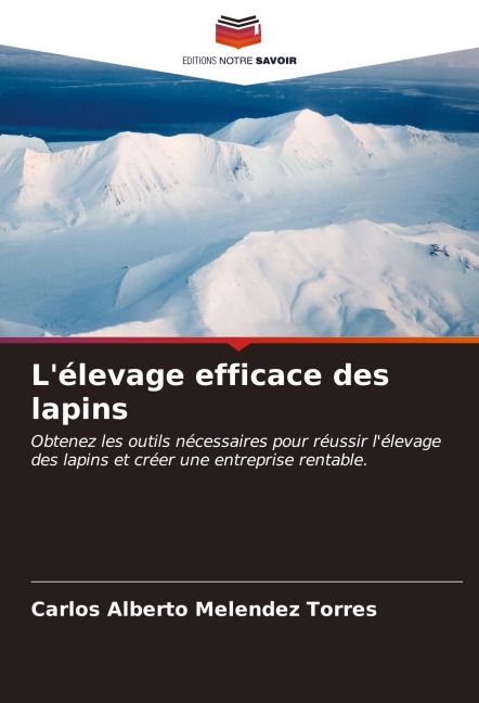 L'élevage efficace des lapins - Carlos Alberto Melendez Torres