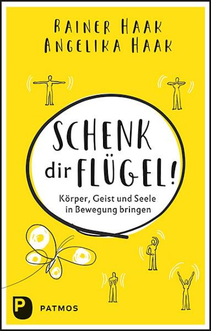 Schenk dir Flügel! - Rainer Haak, Angelika Haak