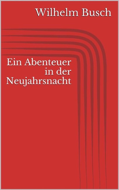 Ein Abenteuer in der Neujahrsnacht - Wilhelm Busch