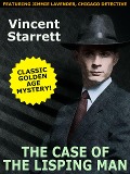 Cover-Bild zum Titel 'The Case of the Lisping Man' von 'Vincent Starrett'