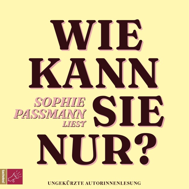 Wie kann sie nur? - Sophie Passmann