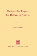 Cover-Bild zum Titel 'Metternich's Projects for Reform in Austria' von 'E. Radvany'