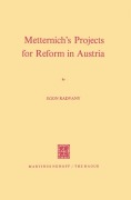 Cover-Bild zum Titel 'Metternich's Projects for Reform in Austria' von 'E. Radvany'