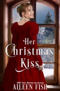 Cover-Bild zum Titel 'Her Christmas Kiss' von 'Aileen Fish'