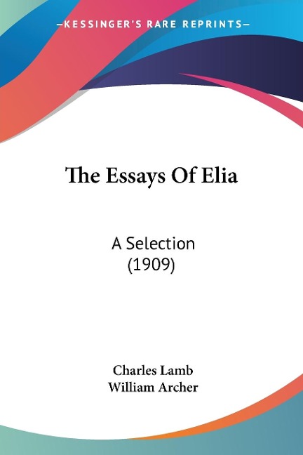 The Essays Of Elia - Charles Lamb
