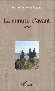 Cover-Bild zum Titel 'La minute d'avant' von 'Marie-Clémence Duguet'