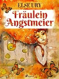 Cover-Bild zum Titel 'Fräulein Angstmeier' von 'Else Ury'