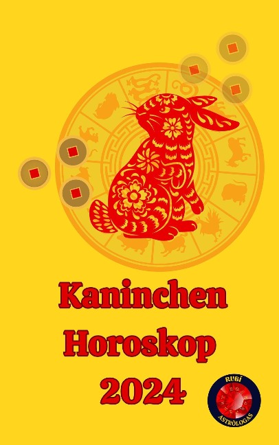 Kaninchen Horoskop 2024 - Angeline A. Rubi, Alina A Rubi