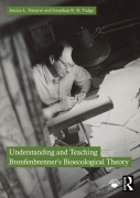 Cover-Bild zum Titel 'Understanding and Teaching Bronfenbrenner's Bioecological Theory' von 'Jessica L. Navarro, Jonathan R. H. Tudge'