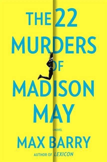 The 22 Murders Of Madison May - Max Barry
