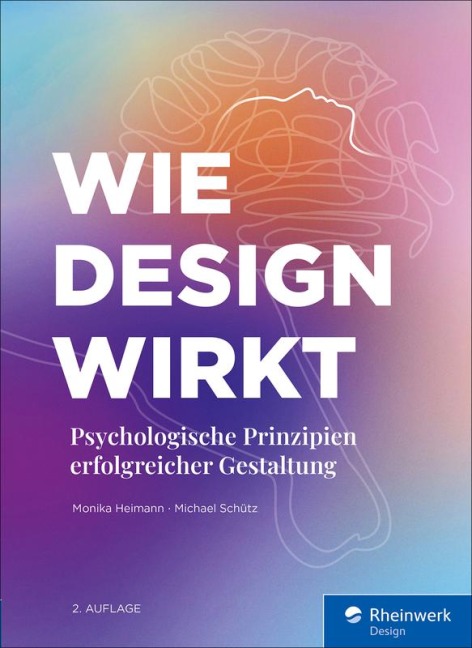 Wie Design wirkt - Monika Heimann, Michael Schütz