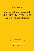 Cover-Bild zum Titel 'Von Freiheit und Freihandel: Grundzüge einer ordoliberalen Aussenwirtschaftstheorie' von 'Lüder Gerken'