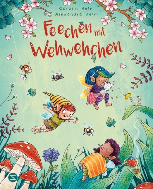 Feechen mit Wehwehchen - Carolin Helm