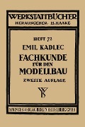 Cover-Bild zum Titel 'Fachkunde für den Modellbau' von 'Emil Kadlec'