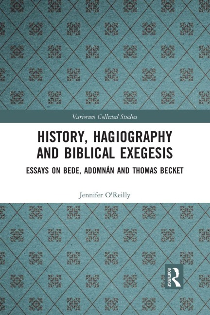 History, Hagiography and Biblical Exegesis - Jennifer O'Reilly