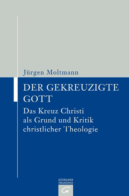 Der gekreuzigte Gott - Jürgen Moltmann